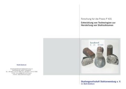 Fostabericht P 431 - Entwicklung von Technologien zur Herstellung von Stahlschäumen