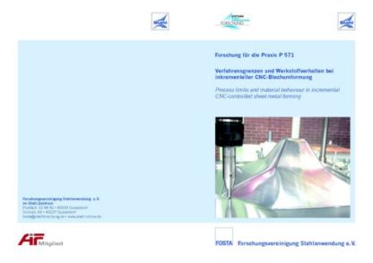 Fostabericht P 571 - Verfahrensgrenzen und Werkstoffverhalten bei inkrementeller CNC-Blechumformung