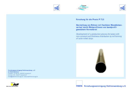 Fostabericht P 713 - Herstellung von Rohren mit felxiblem Wanddickenverlauf durch Walzprofilieren von bandprofilgewalztem Vormaterial