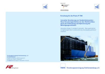 Fostabericht P 794 - Innovative Verankerung von Sandwichelementen - Neue Einsatzmöglichkeiten für den Stahlleichtbau durch die Entwicklung und Optimierung der Befestigungsmethoden