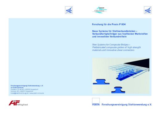 Fostabericht P 804 - Neue Systeme für Stahlverbundbrücken - Verbundfertigteilträger aus hochfesten Werkstoffen und innovativen Verbundmitteln