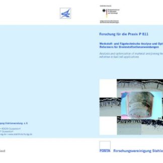 Fostabericht P 811 - Werkstoff- und Fügetechnische Analyse und Optimierung eines Reformers für Brennstoffzellenanwendungen