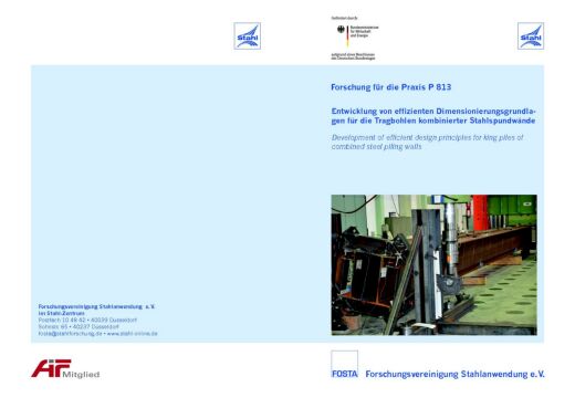 Fostabericht P 813 - Entwicklung von effizienten Dimensionierungsgrundlagen für die Tragbohlen kombinierter Stahlspundwände