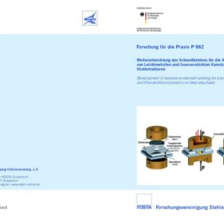 Fostabericht P 862 - Weiterentwicklung des Schweißnietens für die Anbindung von Leictmetallen und faserverstärkten Kunststoffen an Stahlstrukturen