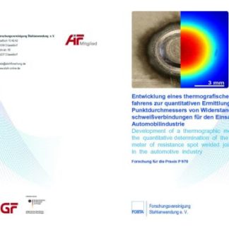 Fostabericht P 970 - Entwicklung eines thermografischen Verfahrens zur quantitativen Ermittlung des Punktdurchmessers von Widerstandspunkschweißverbindungen für den Einsatz in der Automobilindustrie