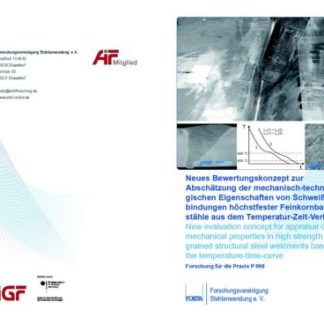 Fostabericht P 998 - Neues Bewertungskonzept zur Abschätzung der mechanisch-technologischen Eigenschaften von Schweißverbindungen höherfester Feinkonrbaustähle aus dem Temperatur-Zeit-Verlauf