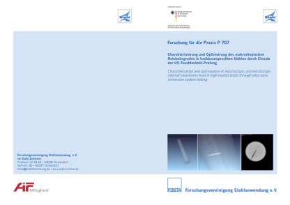 Fostabericht P 707 - Charakterisierung und Optimierung des makroskopischen Reinheitsgrades in hochbeanspruchten Stählen durch Einsatz der US-Tauchtechnik-Prüfung