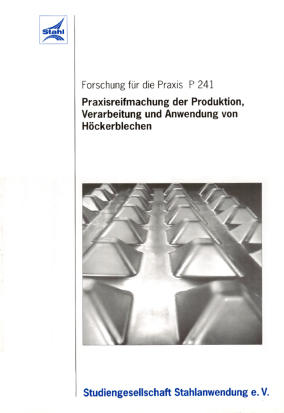 Fostabericht P 241 - Praxisreifmachung der Produktion, Verarbeitung und Anwendung von Höckerblechen