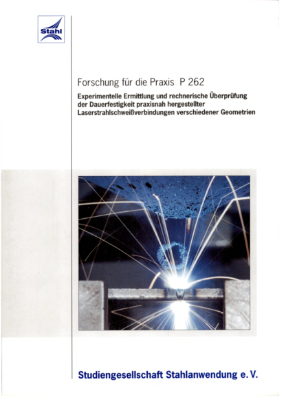 Fostabericht P 262 - Experimentelle Ermittlung und rechnerische Überprüfung der Dauerfestigkeit praxisnah hergestellter Laserschweißverbindungen verschiedener Geometrien