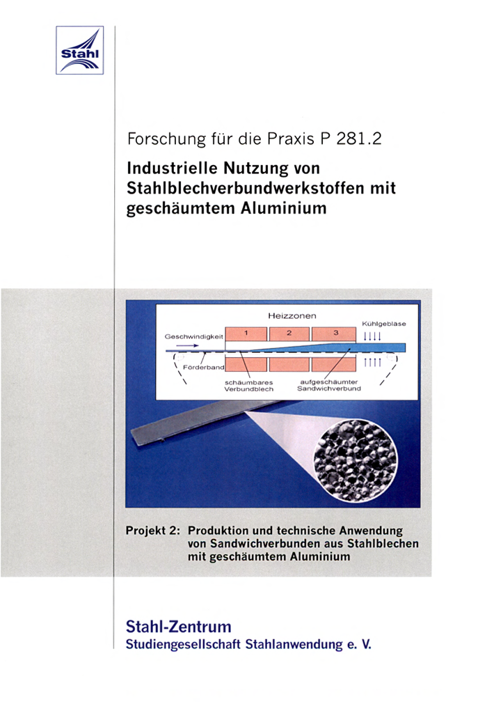 Fostabericht P 281.2 - Industrielle Nutzung von Stahlblechverbundwerkstoffen mit geschäumtem Aluminium