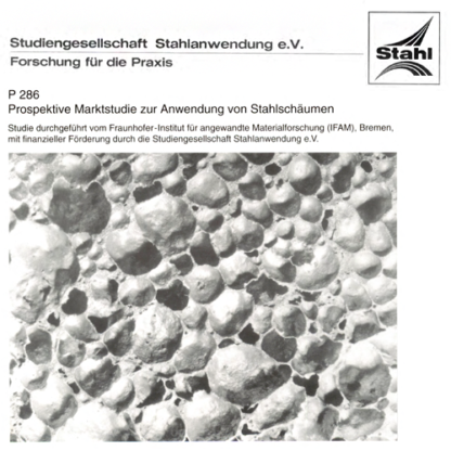 Fostabericht P 286 - Prospektive Markstudie zur Anwendung von Stahlschäumen