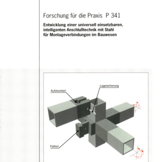 Fostabericht P 341 - Entwicklung einer universell einsetzbaren, intelligenten Anschlußtechnik mit Stahl für Montageverbindungen im Bauwesen