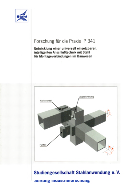 Fostabericht P 341 - Entwicklung einer universell einsetzbaren, intelligenten Anschlußtechnik mit Stahl für Montageverbindungen im Bauwesen