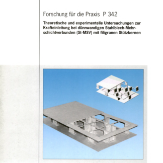 Fostabericht P 342 - Theoretische und experimentelle Untersuchungen zur Krafteinleitung bei dünnwandigen Stahlblech-Mehrschichtverbunden (StMV) mit filigranen Stützkernen