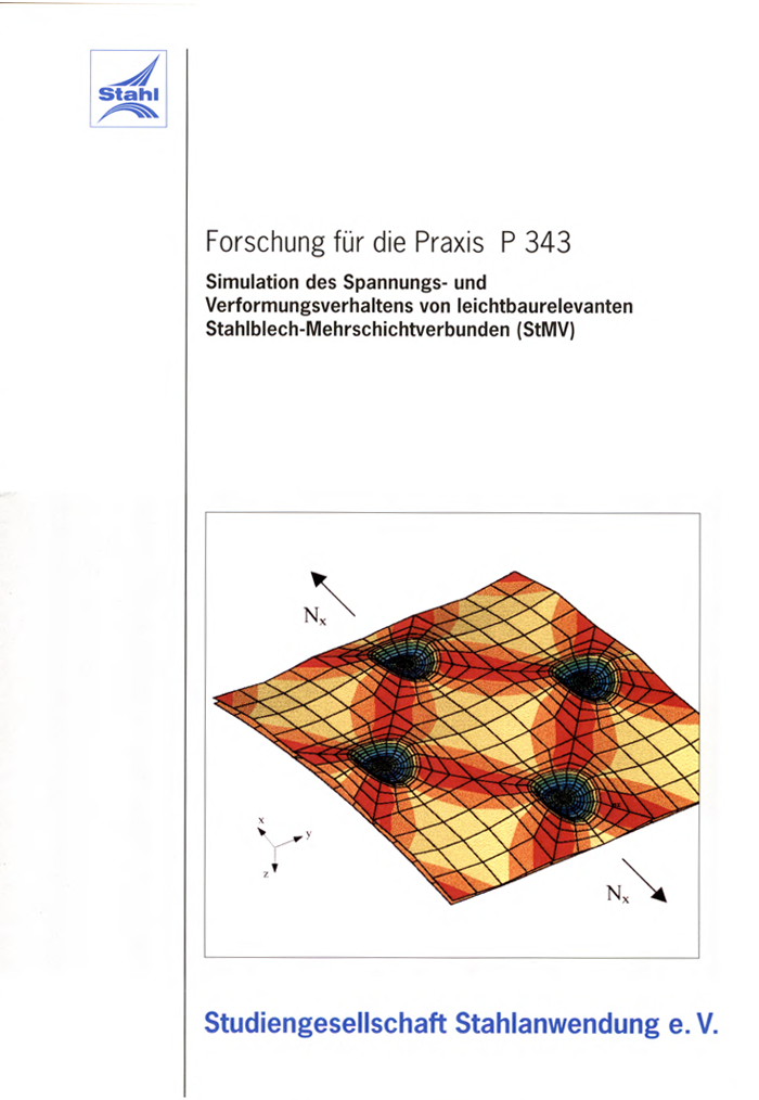 Fostabericht P 343 - Simulation der Spannungs- und Verformungsverfahren von leichtbaurelevanten Stahlblech-Mehrschichtverbunden (StMV)