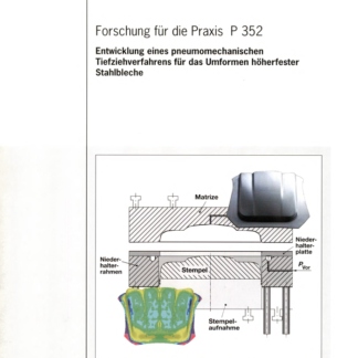Fostabericht P 352 - Entwicklung eines pneumomechanischen Teifziehverfahrens für das Umformen höherfester Stahlbleche