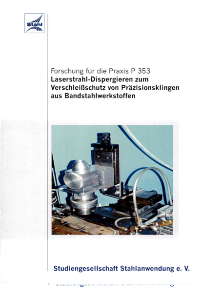 Fostabericht P 353 - Lasterstrahl-Dispergieren zum Verschleißschutz von Präzisionsklingen aus Bandstahlwerkstoffen