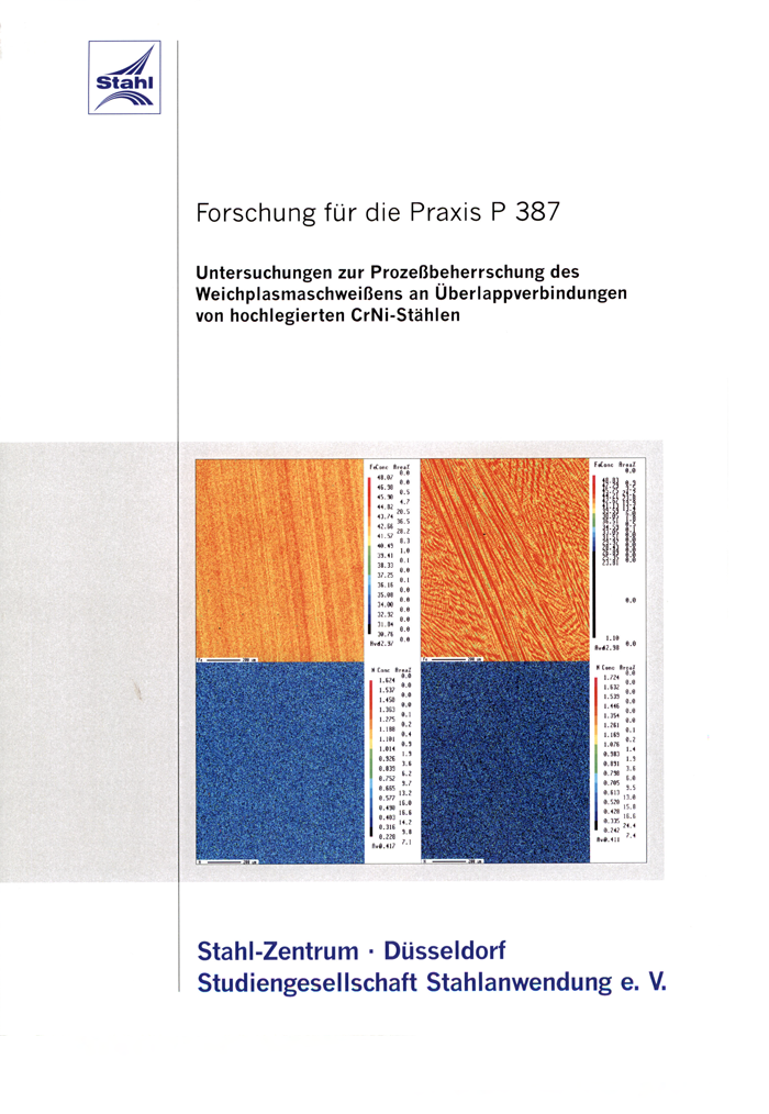 Fostabericht P 387 - Untersuchung zur Prozessbeherrschung des Weichplasmaschweißens an Überlappverbindungen von hochlegierten CrNi-Stählen