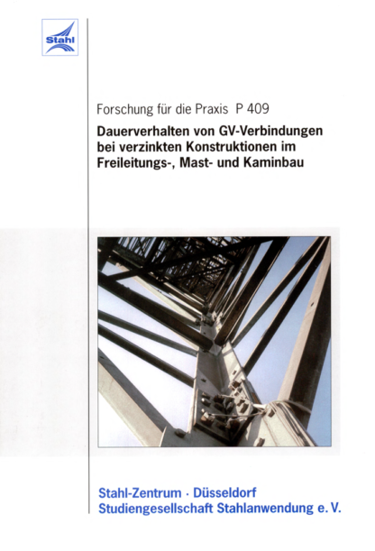 Fostabericht P 409 - Dauerverhalten von GV-Verbindungen bei verzinkten Konstruktionen im Freileitungs-, Mast- und Kaminbau