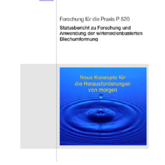 Fostabericht P 520 - Statusbericht zu Forschung und Anwendung der wirkmedienbasierten Blechumformung