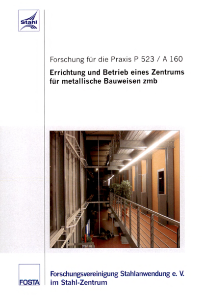 Fostabericht P 523/A 160 - Errichtung und Betrieb eines Zentrums für metallische Bauweisen zmb