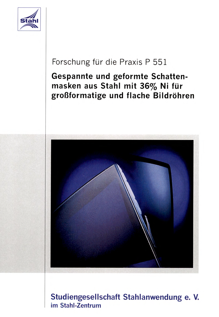 Fostabericht P 551 - Gespannte und geformte Schattenmasken aus Stahl mit 36% Ni für großformatige und flache Bildröhren