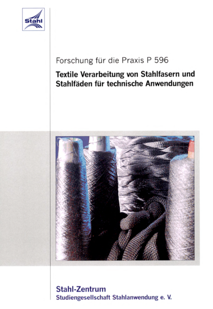 Fostabericht P 596 - Textile Verarbeitung von Stahlfasern und Stahlfäden für technische Anwendungen
