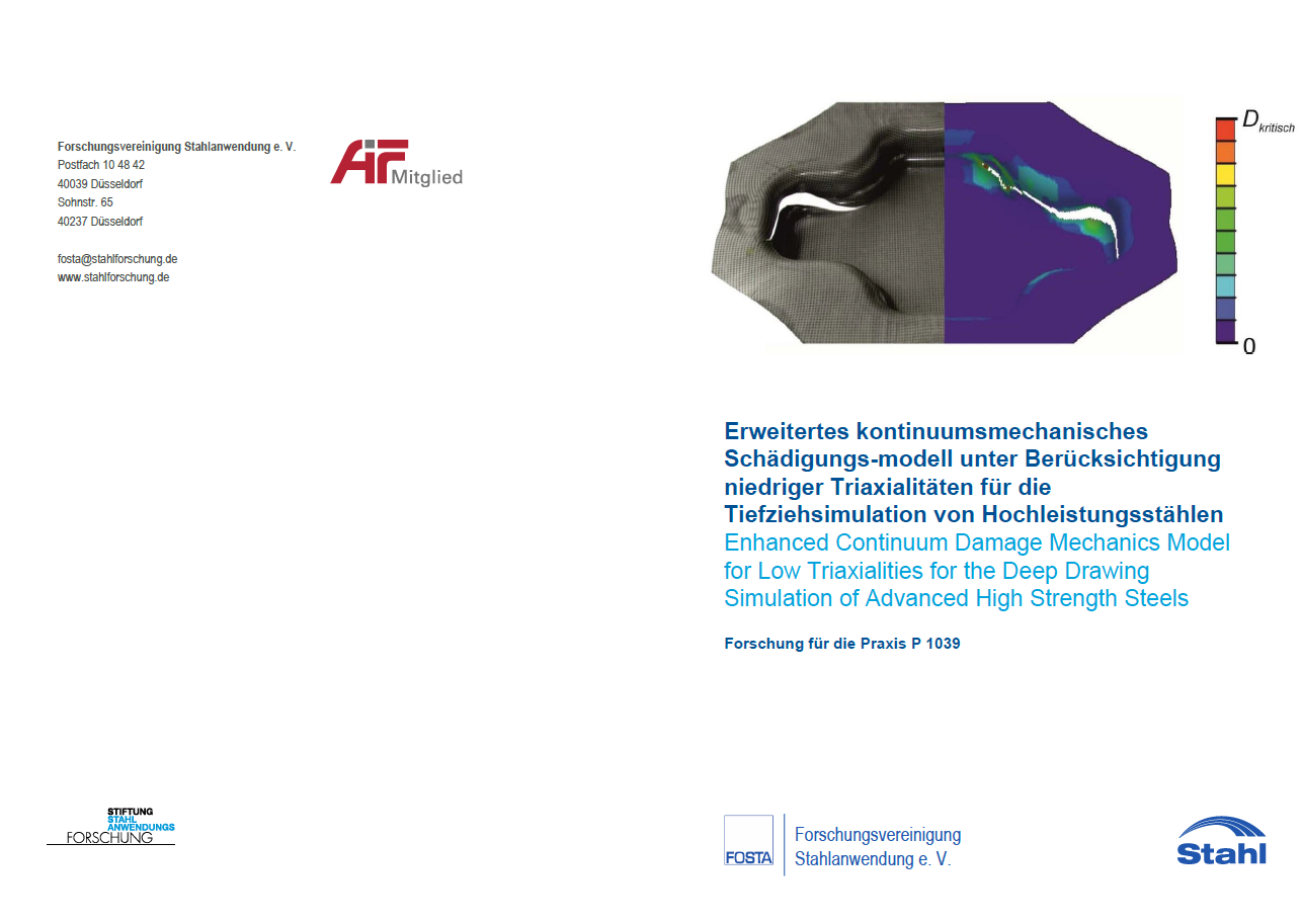 Fostabericht P 1039 - Erweitertes kontinuumsmechanisches Schädigungs-modell uter Berücksichtigung niedriger Triaxialitäten für die Tiefziehsimulation von Hochleistungsstählen