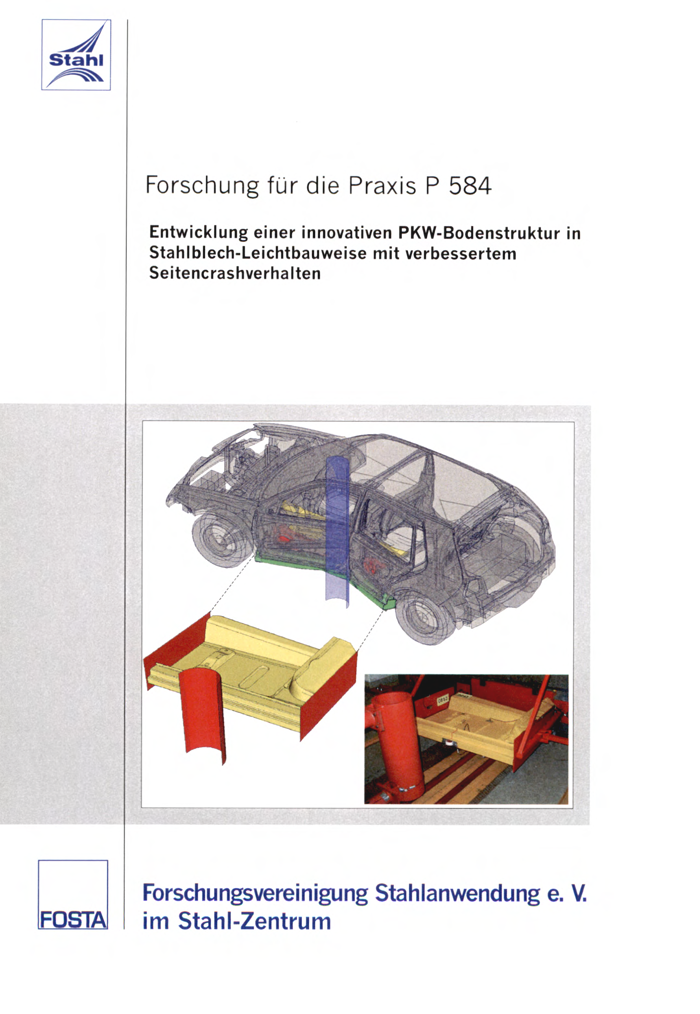 Fostabericht P 584 - Entwicklung einer innovativen PKW-Bodenstruktur in Stahlblech-Leichtbauweise mit verbessertem Seitencrashverhalten